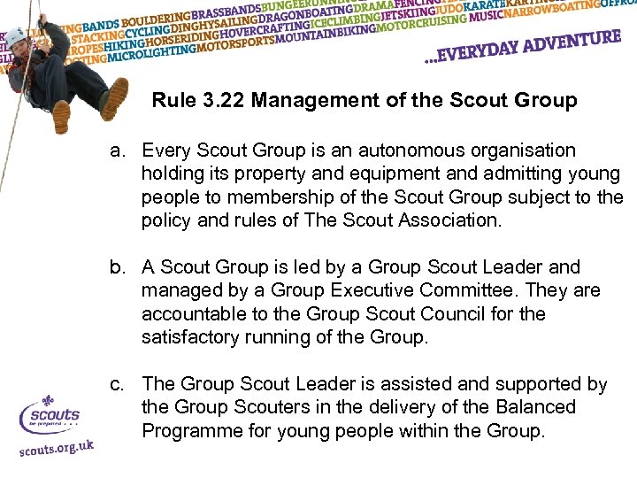 Rule 3. 22 Management of the Scout Group a. Every Scout Group is an