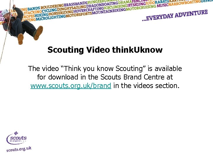 Scouting Video think. Uknow The video “Think you know Scouting” is available for download