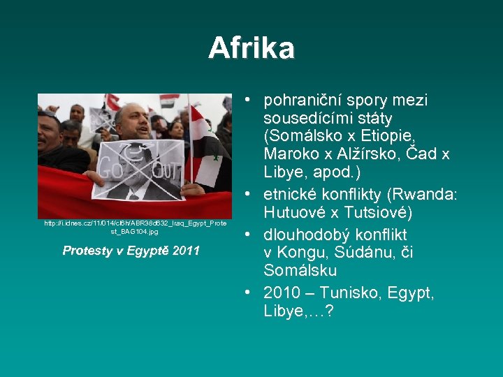Afrika http: //i. idnes. cz/11/014/cl 6 h/ABR 38 d 632_Iraq_Egypt_Prote st_BAG 104. jpg Protesty