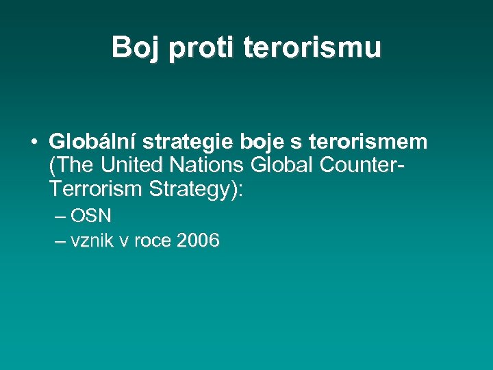 Boj proti terorismu • Globální strategie boje s terorismem (The United Nations Global Counter.