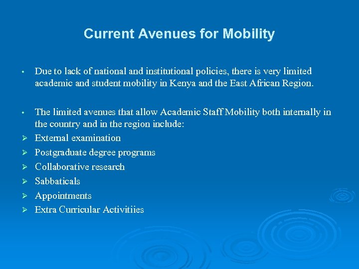 Current Avenues for Mobility • Due to lack of national and institutional policies, there