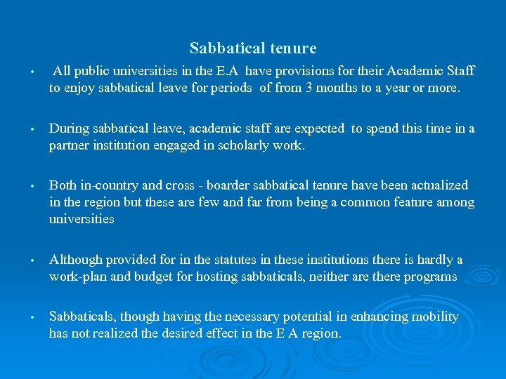 Sabbatical tenure • All public universities in the E. A have provisions for their