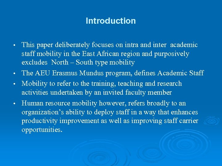 Introduction • • This paper deliberately focuses on intra and inter academic staff mobility