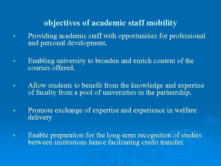 objectives of academic staff mobility • Providing academic staff with opportunities for professional and