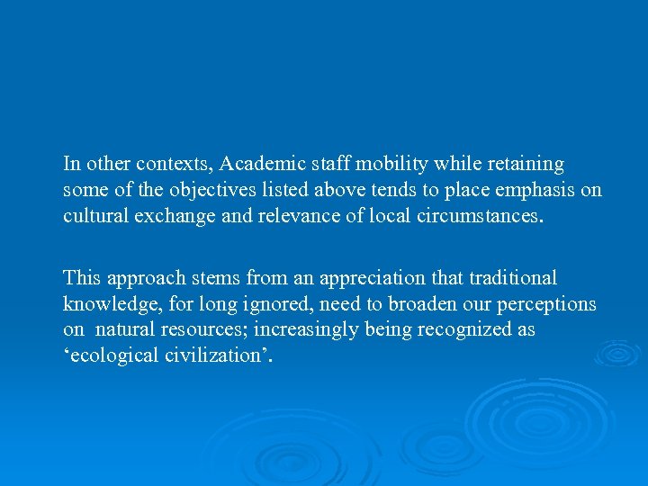 In other contexts, Academic staff mobility while retaining some of the objectives listed above