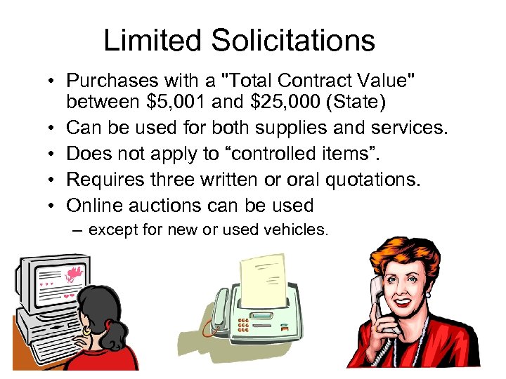 Limited Solicitations • Purchases with a "Total Contract Value" between $5, 001 and $25,