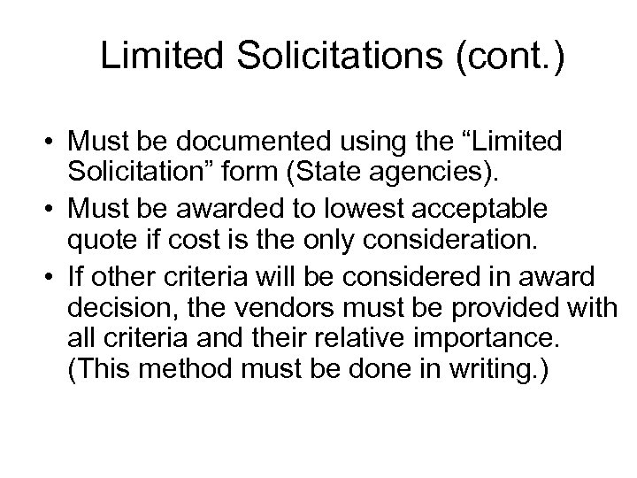 Limited Solicitations (cont. ) • Must be documented using the “Limited Solicitation” form (State