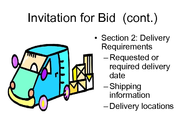 Invitation for Bid (cont. ) • Section 2: Delivery Requirements – Requested or required