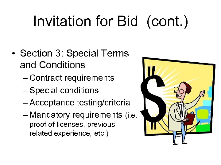 Invitation for Bid (cont. ) • Section 3: Special Terms and Conditions – Contract