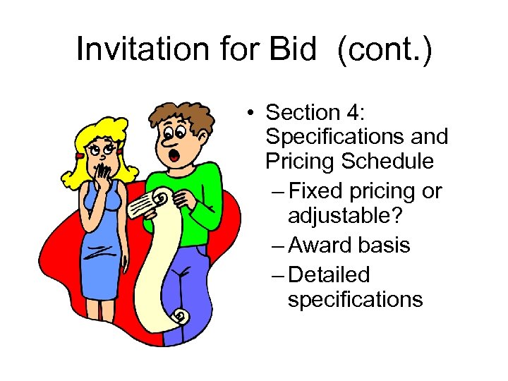 Invitation for Bid (cont. ) • Section 4: Specifications and Pricing Schedule – Fixed