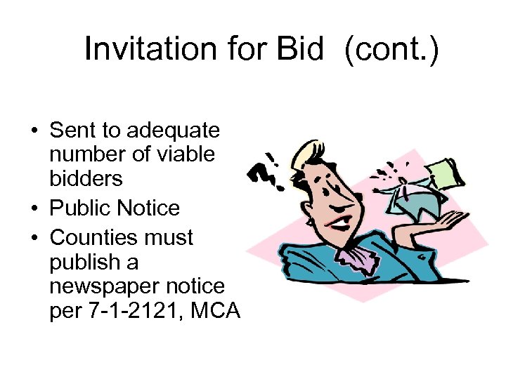 Invitation for Bid (cont. ) • Sent to adequate number of viable bidders •