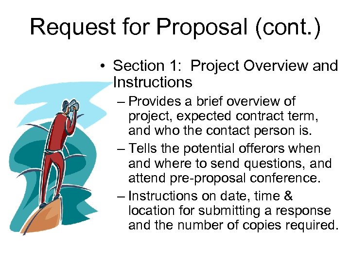 Request for Proposal (cont. ) • Section 1: Project Overview and Instructions – Provides