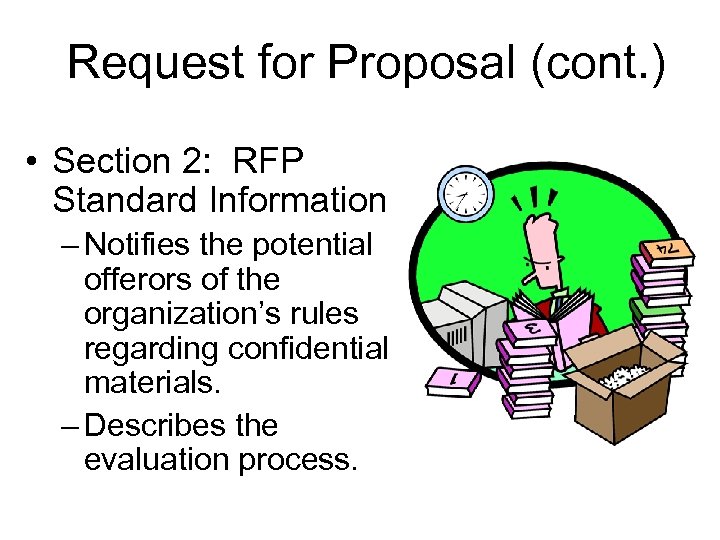Request for Proposal (cont. ) • Section 2: RFP Standard Information – Notifies the