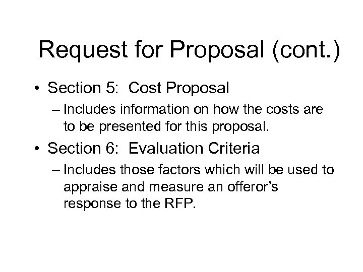 Request for Proposal (cont. ) • Section 5: Cost Proposal – Includes information on