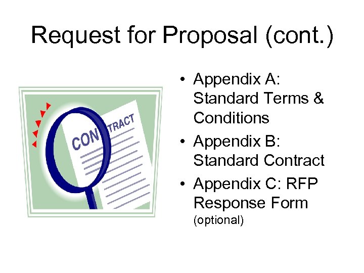 Request for Proposal (cont. ) • Appendix A: Standard Terms & Conditions • Appendix