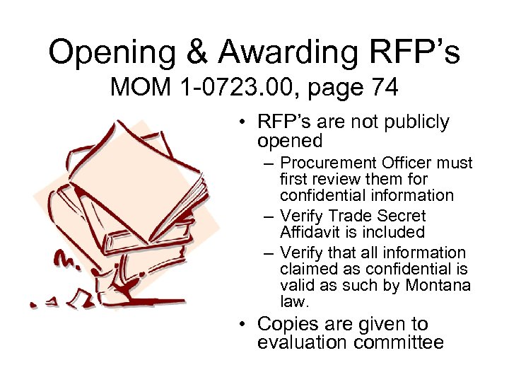Opening & Awarding RFP’s MOM 1 -0723. 00, page 74 • RFP’s are not