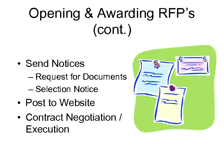 Opening & Awarding RFP’s (cont. ) • Send Notices – Request for Documents –
