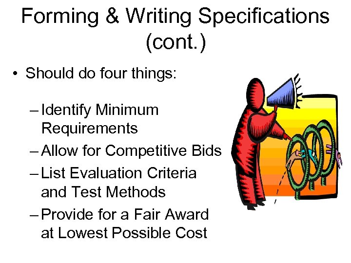 Forming & Writing Specifications (cont. ) • Should do four things: – Identify Minimum