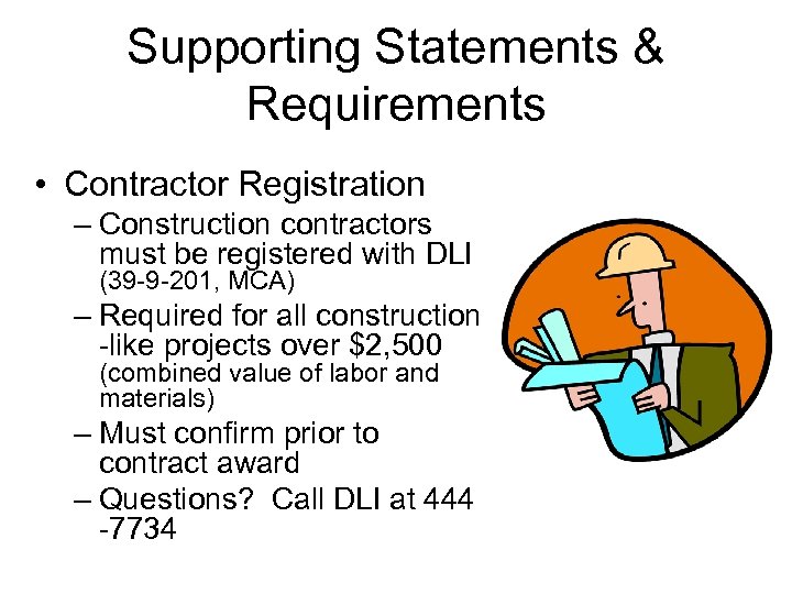 Supporting Statements & Requirements • Contractor Registration – Construction contractors must be registered with