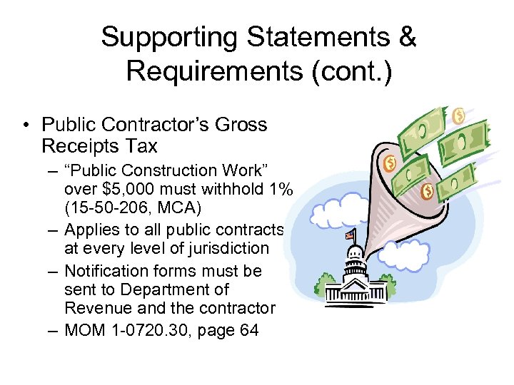 Supporting Statements & Requirements (cont. ) • Public Contractor’s Gross Receipts Tax – “Public