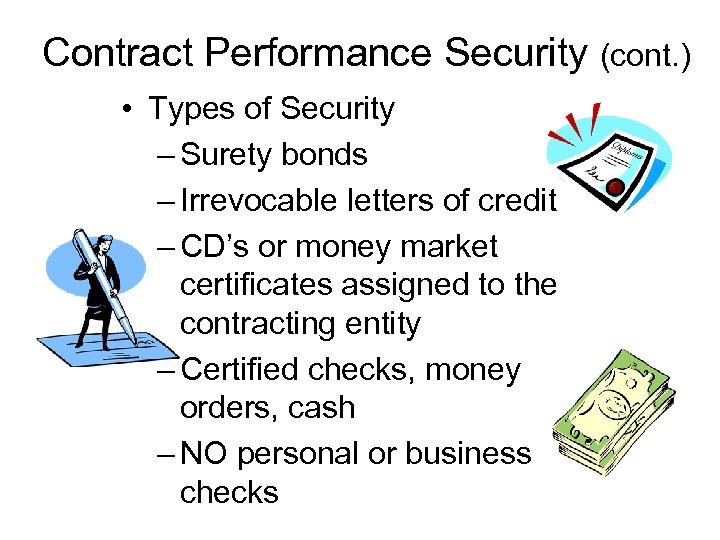 Contract Performance Security (cont. ) • Types of Security – Surety bonds – Irrevocable