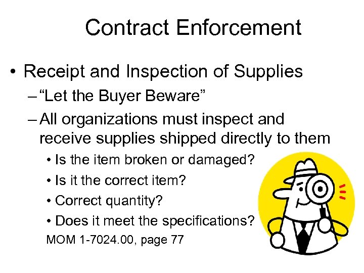 Contract Enforcement • Receipt and Inspection of Supplies – “Let the Buyer Beware” –