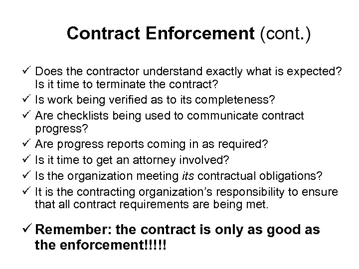 Contract Enforcement (cont. ) ü Does the contractor understand exactly what is expected? Is