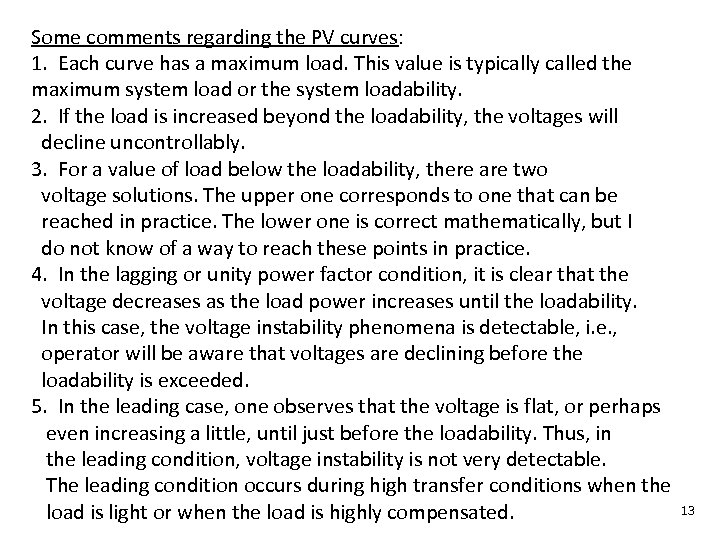 Some comments regarding the PV curves: 1. Each curve has a maximum load. This