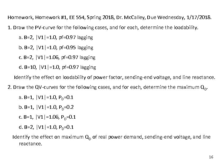 Homework, Homework #1, EE 554, Spring 2018, Dr. Mc. Calley, Due Wednesday, 1/17/2018. 1.