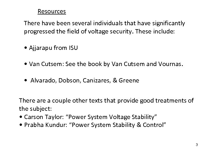 Resources There have been several individuals that have significantly progressed the field of voltage