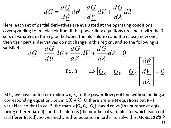 Here, each set of partial derivatives are evaluated at the operating conditions corresponding to