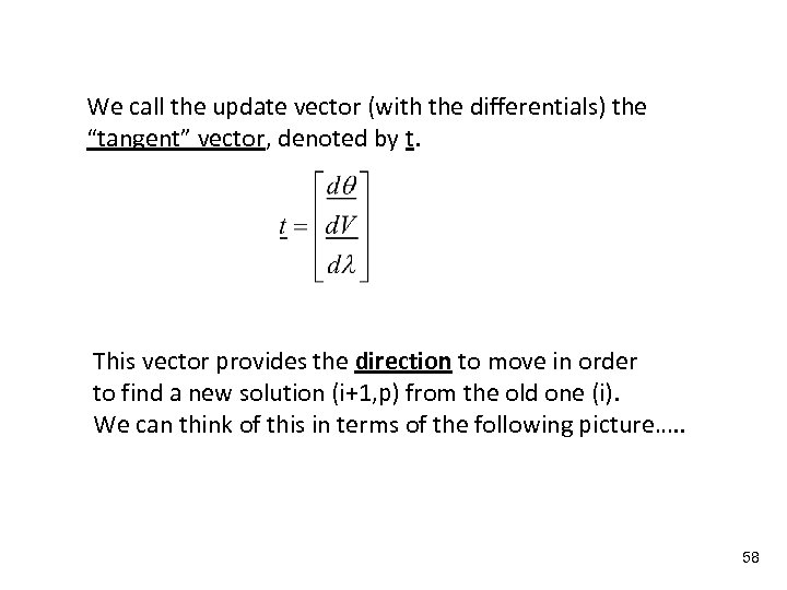 We call the update vector (with the differentials) the “tangent” vector, denoted by t.