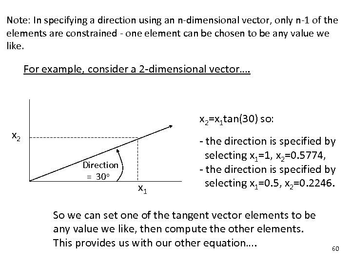 Note: In specifying a direction using an n dimensional vector, only n 1 of