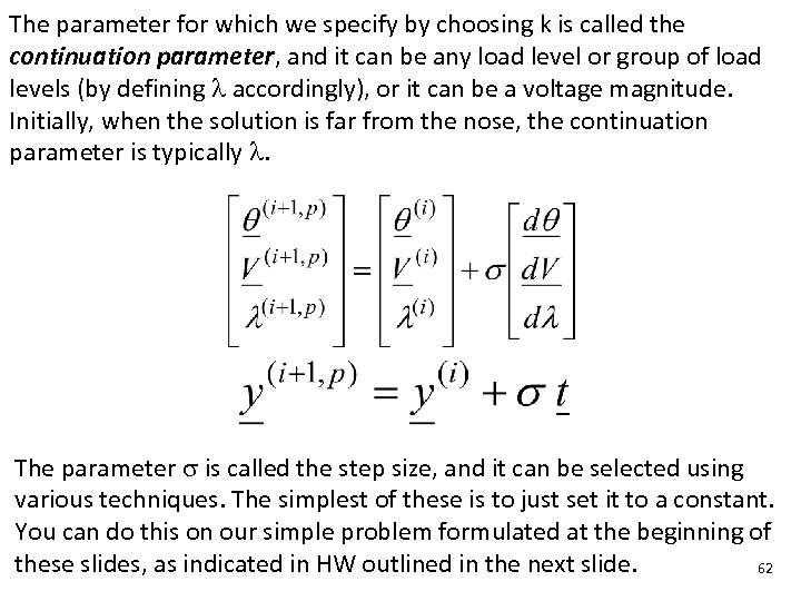 The parameter for which we specify by choosing k is called the continuation parameter,