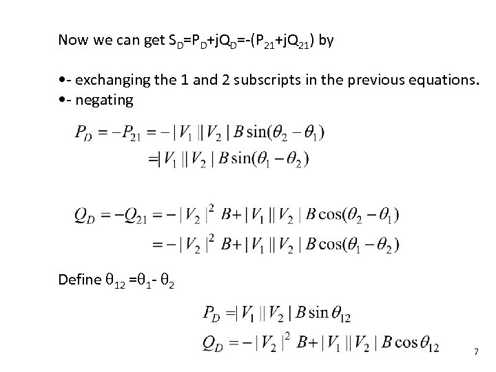 Now we can get SD=PD+j. QD= (P 21+j. Q 21) by • exchanging the