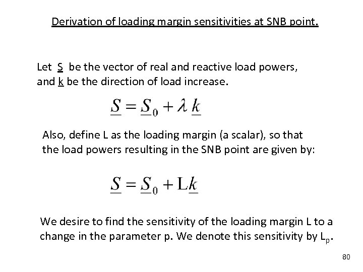 Derivation of loading margin sensitivities at SNB point. Let S be the vector of