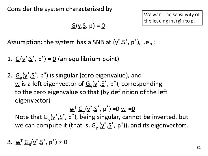 Consider the system characterized by G(y, S, p) = 0 We want the sensitivity
