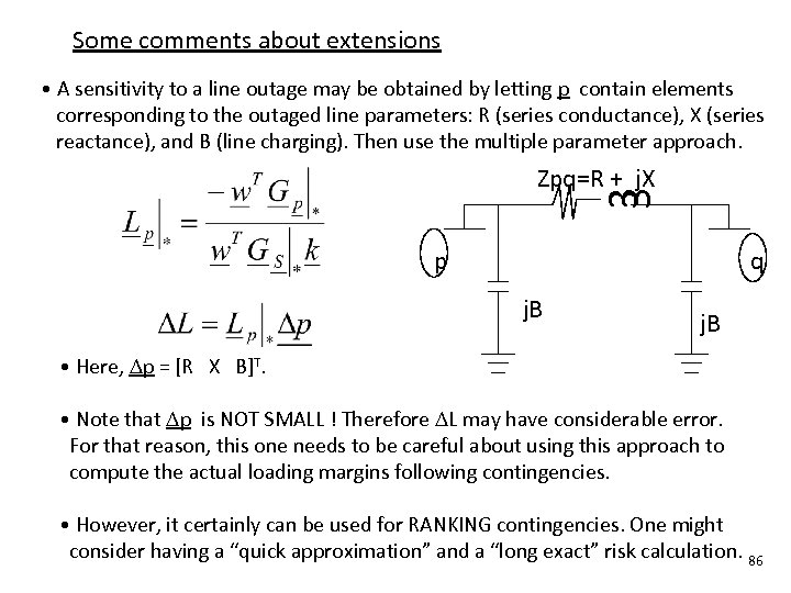 Some comments about extensions • A sensitivity to a line outage may be obtained