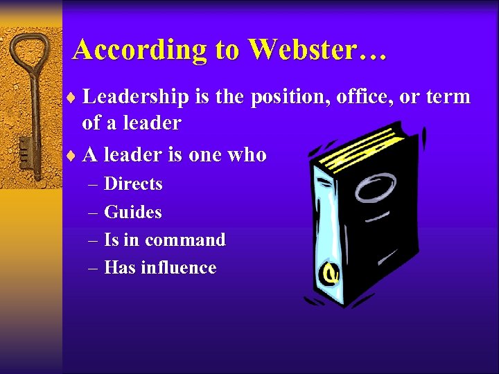 According to Webster… ¨ Leadership is the position, office, or term of a leader