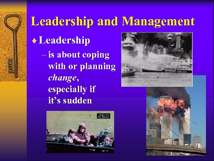 Leadership and Management ¨ Leadership – is about coping with or planning change, especially