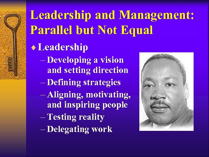 Leadership and Management: Parallel but Not Equal ¨ Leadership – Developing a vision and