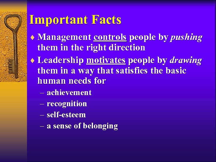 Important Facts ¨ Management controls people by pushing them in the right direction ¨