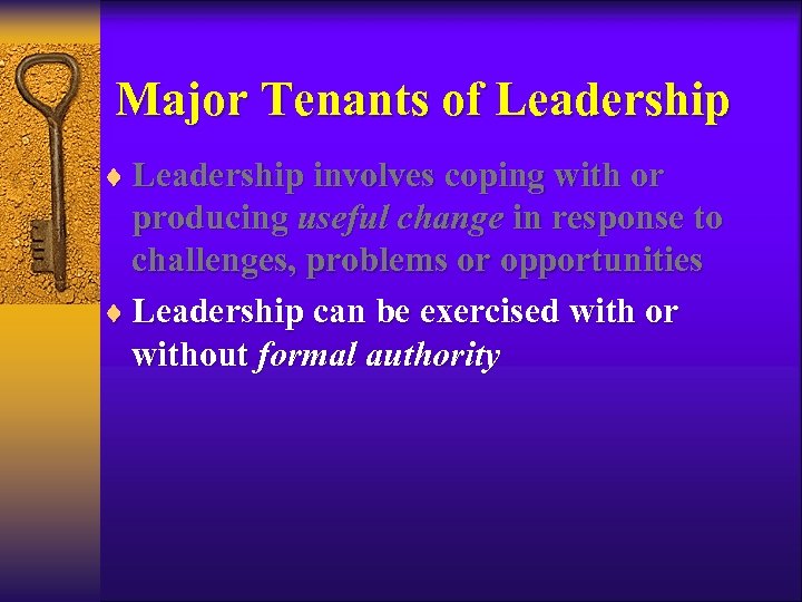 Major Tenants of Leadership ¨ Leadership involves coping with or producing useful change in