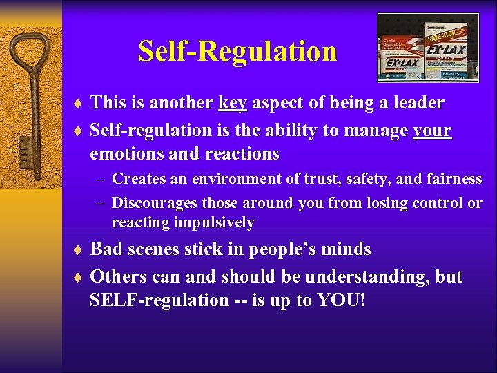 Self-Regulation ¨ This is another key aspect of being a leader ¨ Self-regulation is