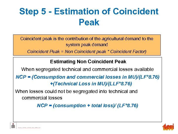 Step 5 - Estimation of Coincident Peak Coincident peak is the contribution of the