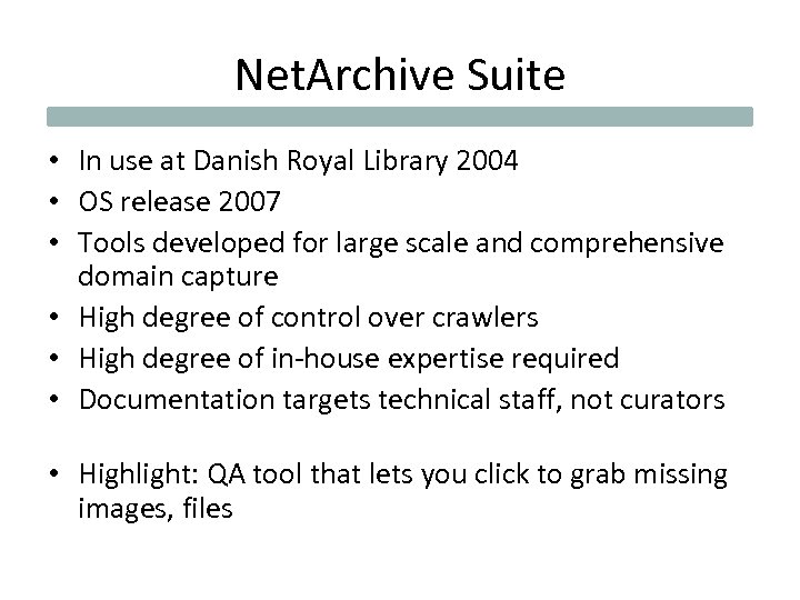 Net. Archive Suite • In use at Danish Royal Library 2004 • OS release