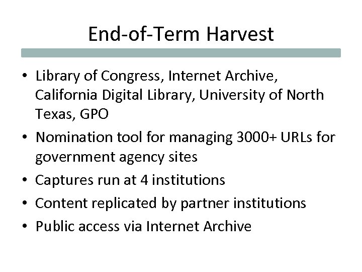 End-of-Term Harvest • Library of Congress, Internet Archive, California Digital Library, University of North