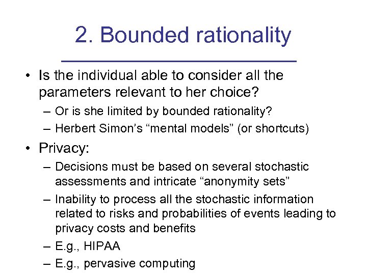 2. Bounded rationality • Is the individual able to consider all the parameters relevant