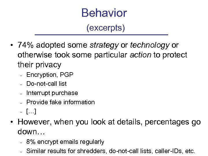 Behavior (excerpts) • 74% adopted some strategy or technology or otherwise took some particular