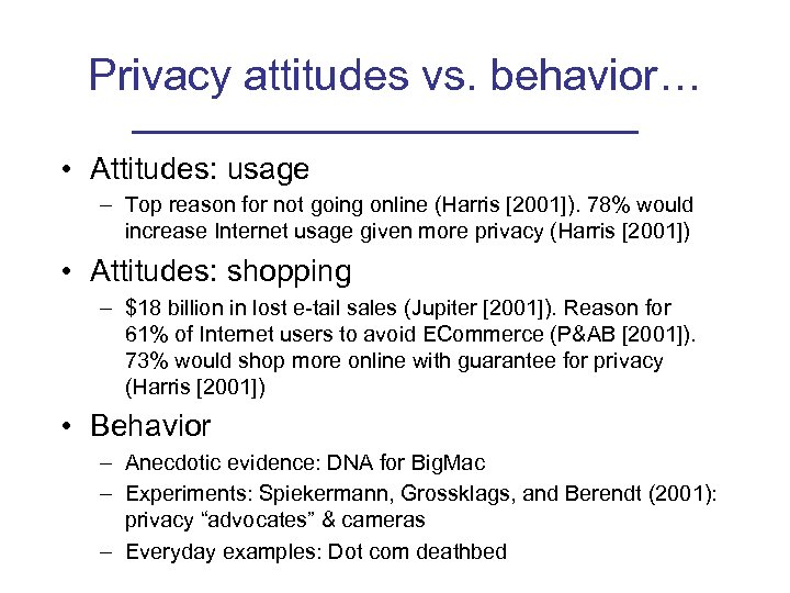 Privacy attitudes vs. behavior… • Attitudes: usage – Top reason for not going online